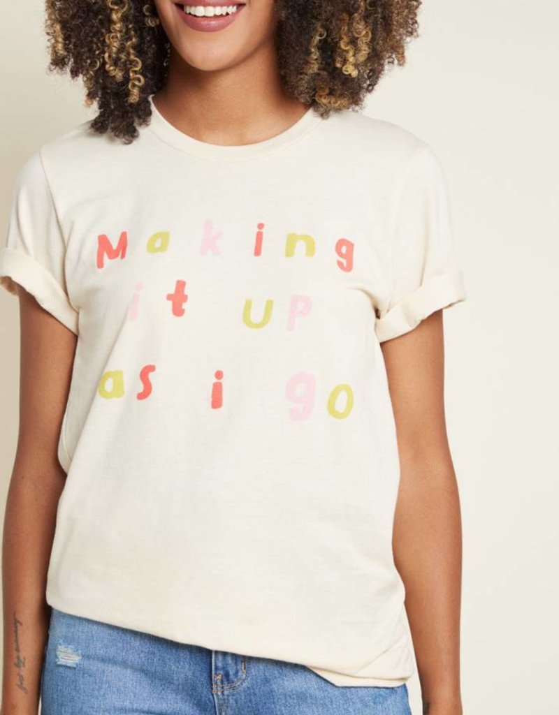 Chipper Things Making It Up As I Go Graphic T-Shirt