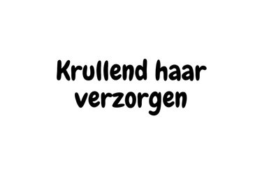 KRULLEND HAAR VERZORGEN