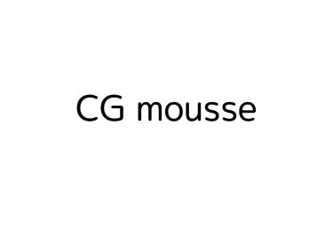 CG mousse