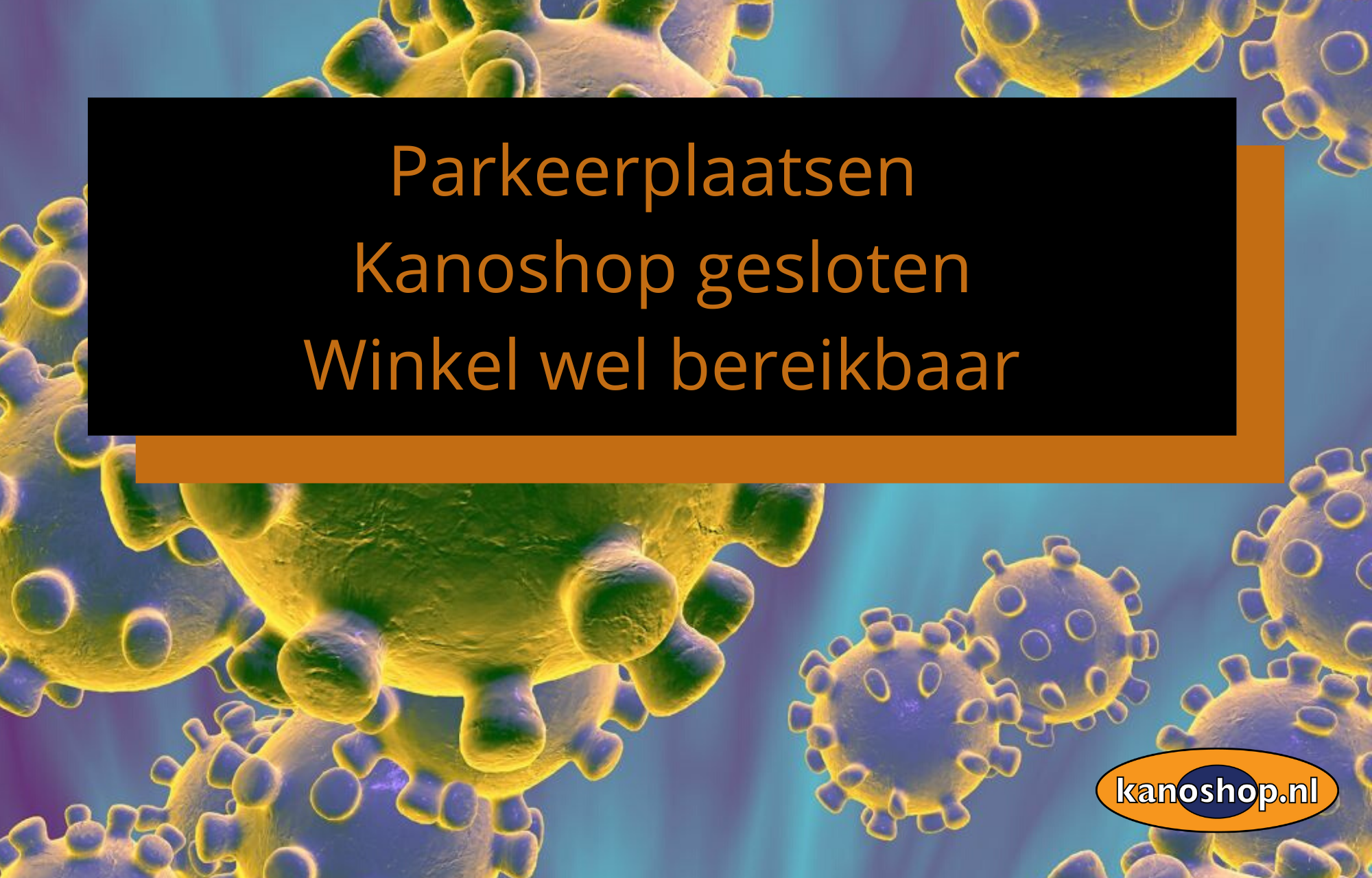 Belangrijk bericht voor je bezoek aan Kanoshop