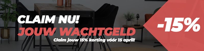 Nu 15% extra "wachtgeld" korting! Code: WACHTGELD