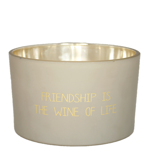 Friendship is the wine of life - Sojakaars - My Flame 
