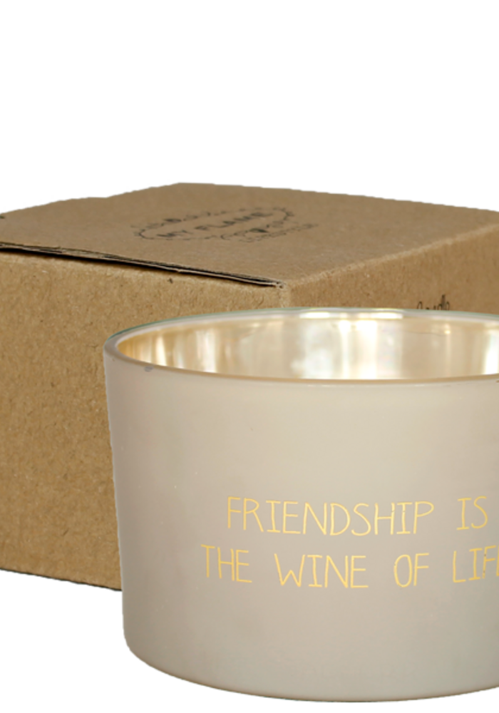My Flame - Friendship is the wine of life - Sojakaars