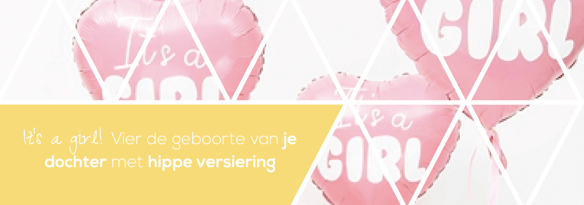 It's a girl! Vier de geboorte van je dochter met hippe versiering