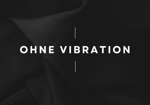 Ohne Vibration