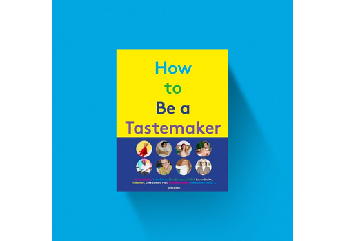 How to Be a Tastemaker