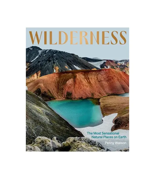 Wilderness - The most sensational natural places on earth