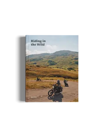 Gestalten Riding in the wild - Motorcycle adventures off and on the road
