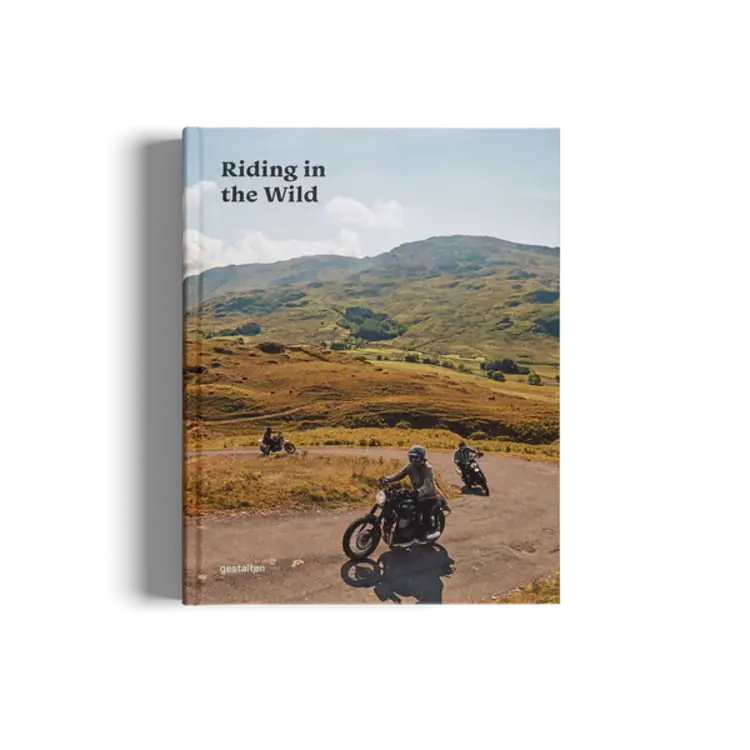 Gestalten Riding in the wild - Motorcycle adventures off and on the road