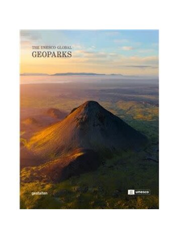 Gestalten Geoparks: The UNESCO Global Geoparks