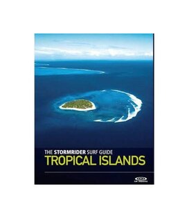 Stormrider Surf Guide Tropical Islands
