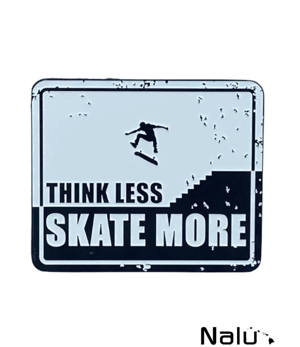 Nalu Think Less Skate More