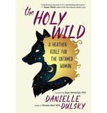 Danielle Dulsky The Holy Wild