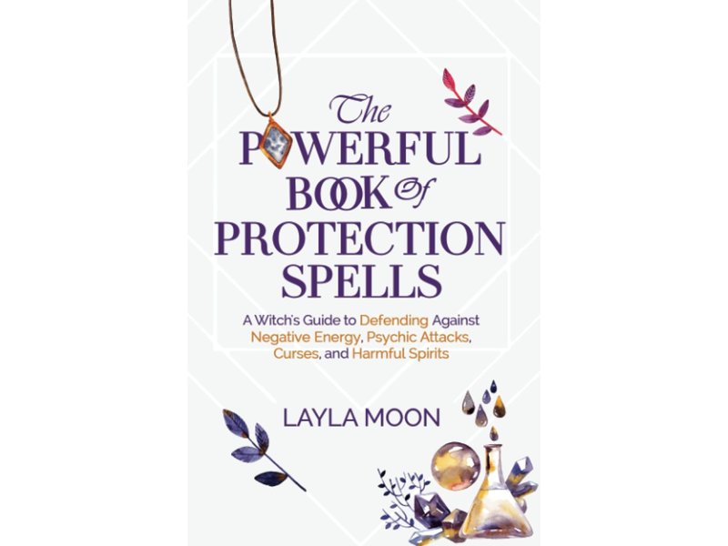 layla moon The Powerful Bookk of Protection Spells