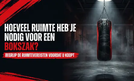Hoeveel ruimte heb je nodig voor een bokszak? Begrijp de ruimtevereisten voordat je koopt