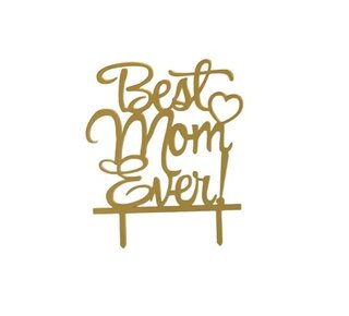tastyme Cake topper Best Mom Ever goud