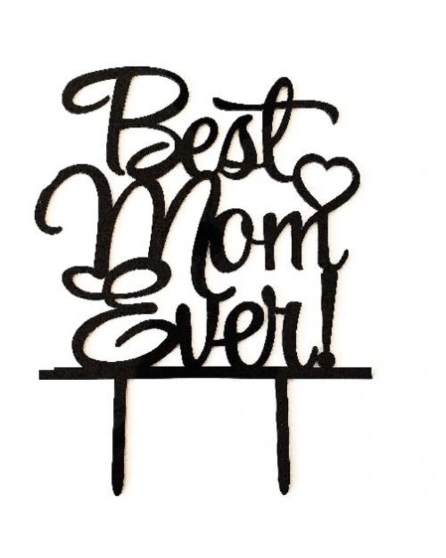 Cake topper Best Mom Ever zwart