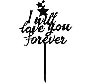 tastyme Cake topper I will love you forever zwart