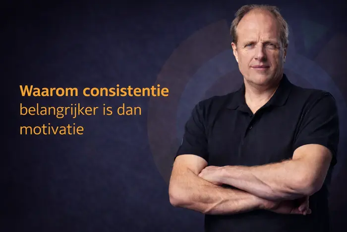 Waarom consistentie belangrijker is dan motivatie