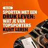 Sporten met een druk leven: wat je van topsporters kunt leren