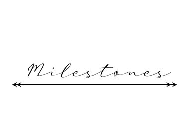 Milestones