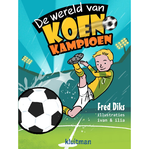 Kluitman Koen Kampioen - de wereld van  Koen Kampioen (7+)
