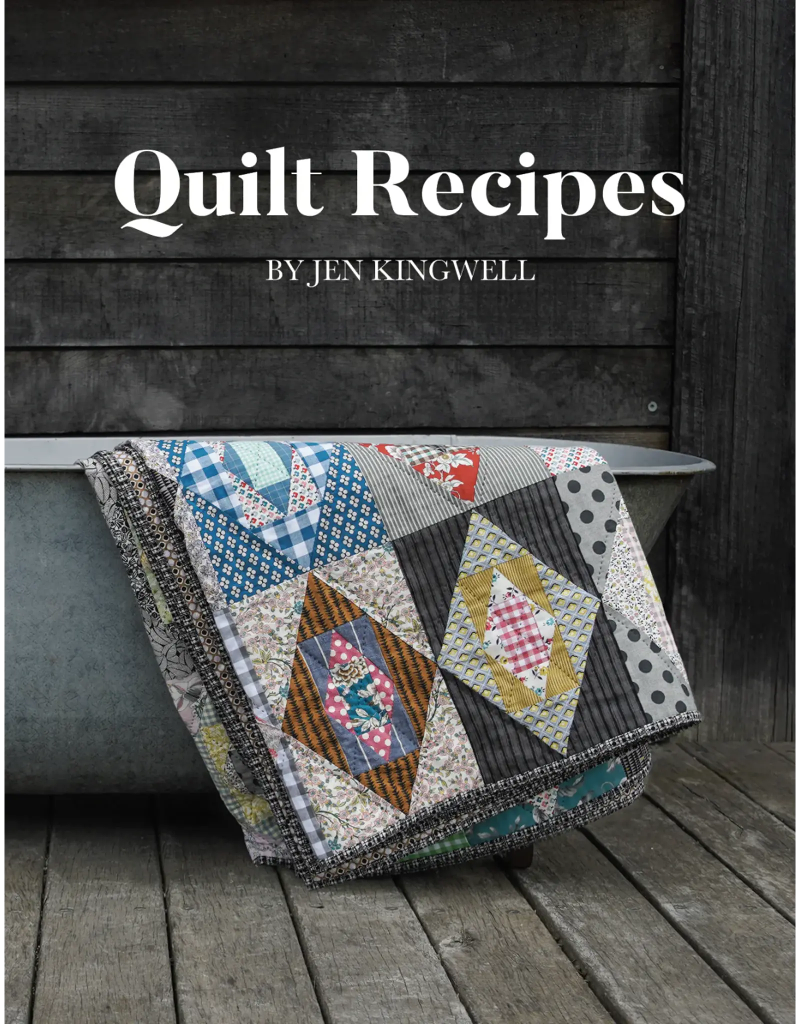 Jen Kingwell Designs Jen Kingwell - Quilt Recipes