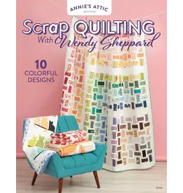 Annie's Scrap Quilting With Wendy Sheppard