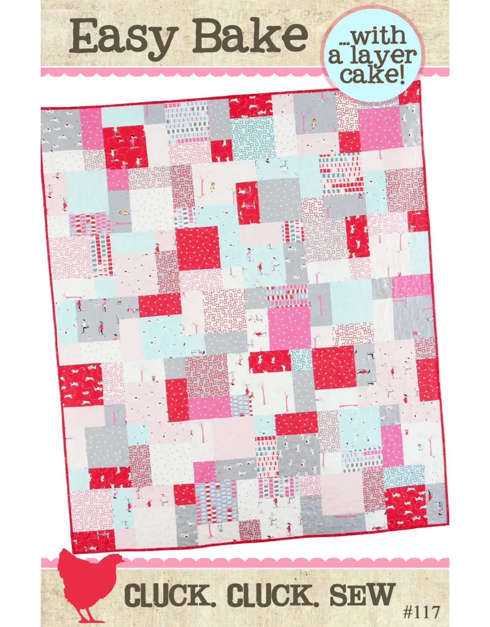 Cluck Cluck Sew Cluck Cluck Sew - Easy Bake - patroon voor quilt - CCS #117