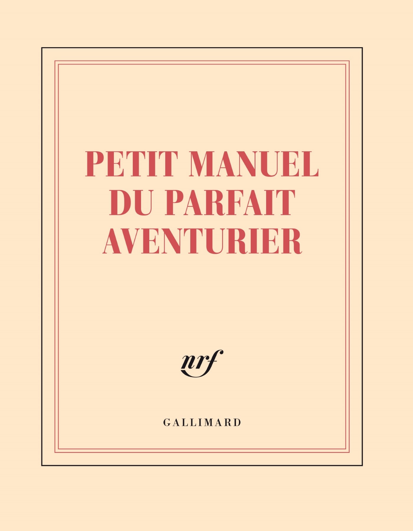 GALLIMARD Carnet carré - Petit manuel du parfait aventurier