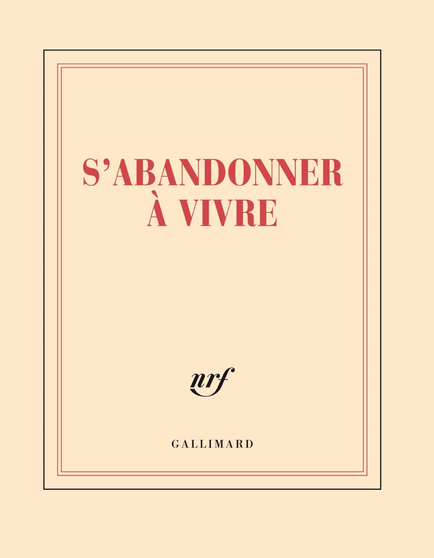 GALLIMARD Carnet carré - S'abandonner à vivre