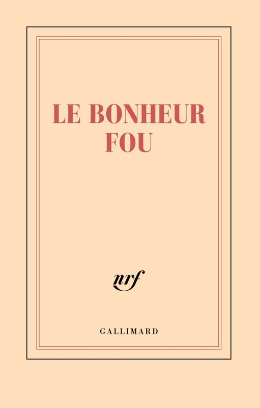 GALLIMARD Carnet Ligne "Le Bonheur Fou"