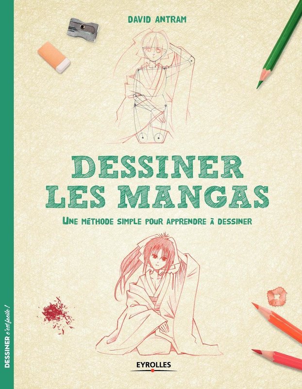 EYROLLES Dessiner les mangas - Une méthode simple pour apprendre à dessiner