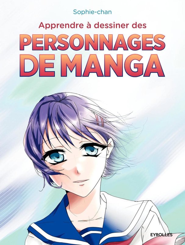 EYROLLES Apprendre à dessiner des personnages de manga