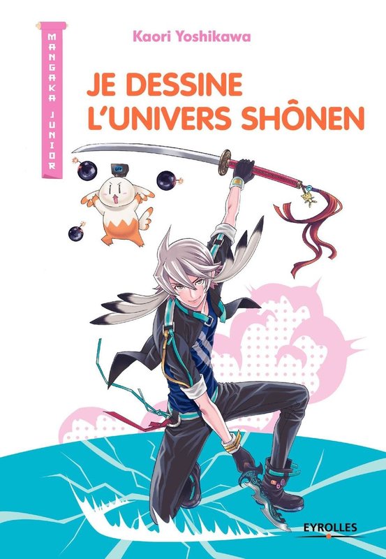 EYROLLES Je dessine l'univers Shonen