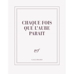 GALLIMARD Carnet carré couleur - Chaque fois que l'aube paraît