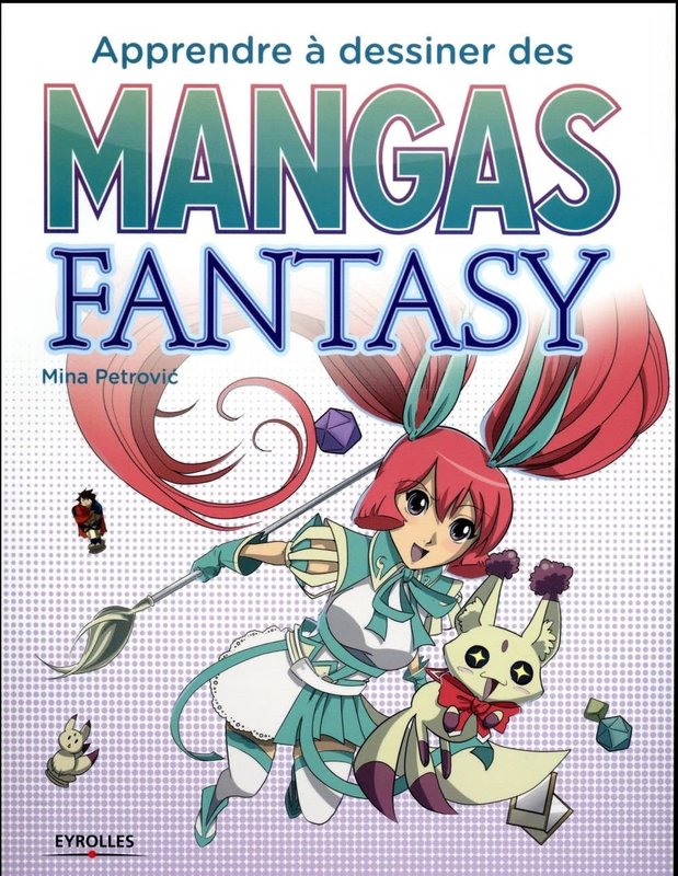 EYROLLES Learn to draw fantasy manga