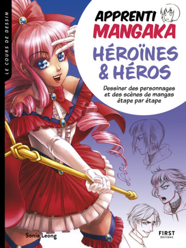FIRST EDITIONS Apprenti mangaka, héroïnes & héros - Dessiner des personnages et des scènes de mangas