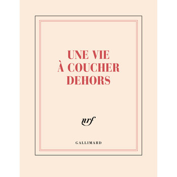 GALLIMARD CARNET CARRE UNE VIE A COUCHER DEHORS (PAPETERIE)