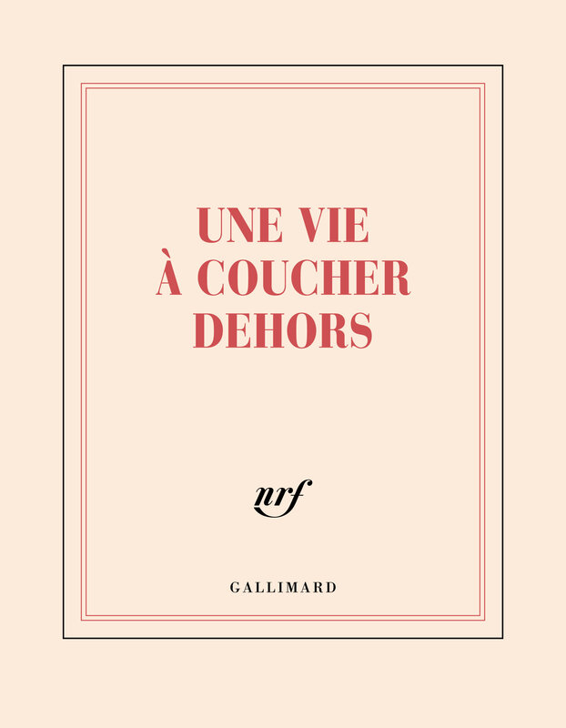 GALLIMARD CARNET CARRE UNE VIE A COUCHER DEHORS (PAPETERIE)