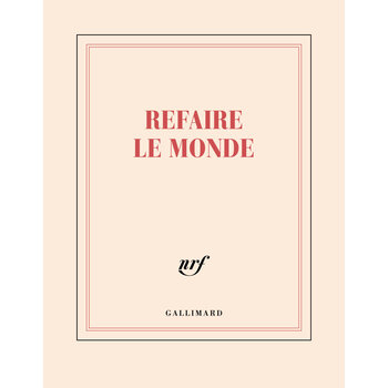 GALLIMARD Carnet Carre "Refaire Le Monde"