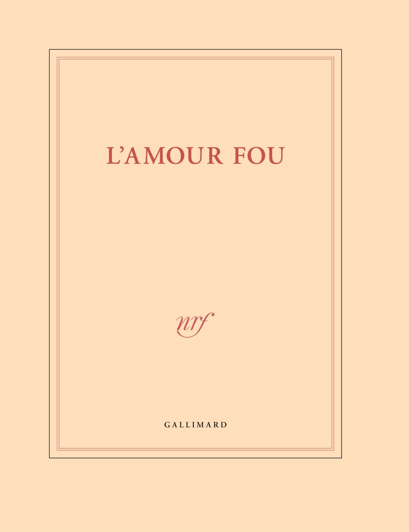 GALLIMARD Grand cahier - L'amour fou