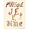 LES JOLIES PLANCHES Planche Calligramme d’Apollinaire - Puisque je t'aime