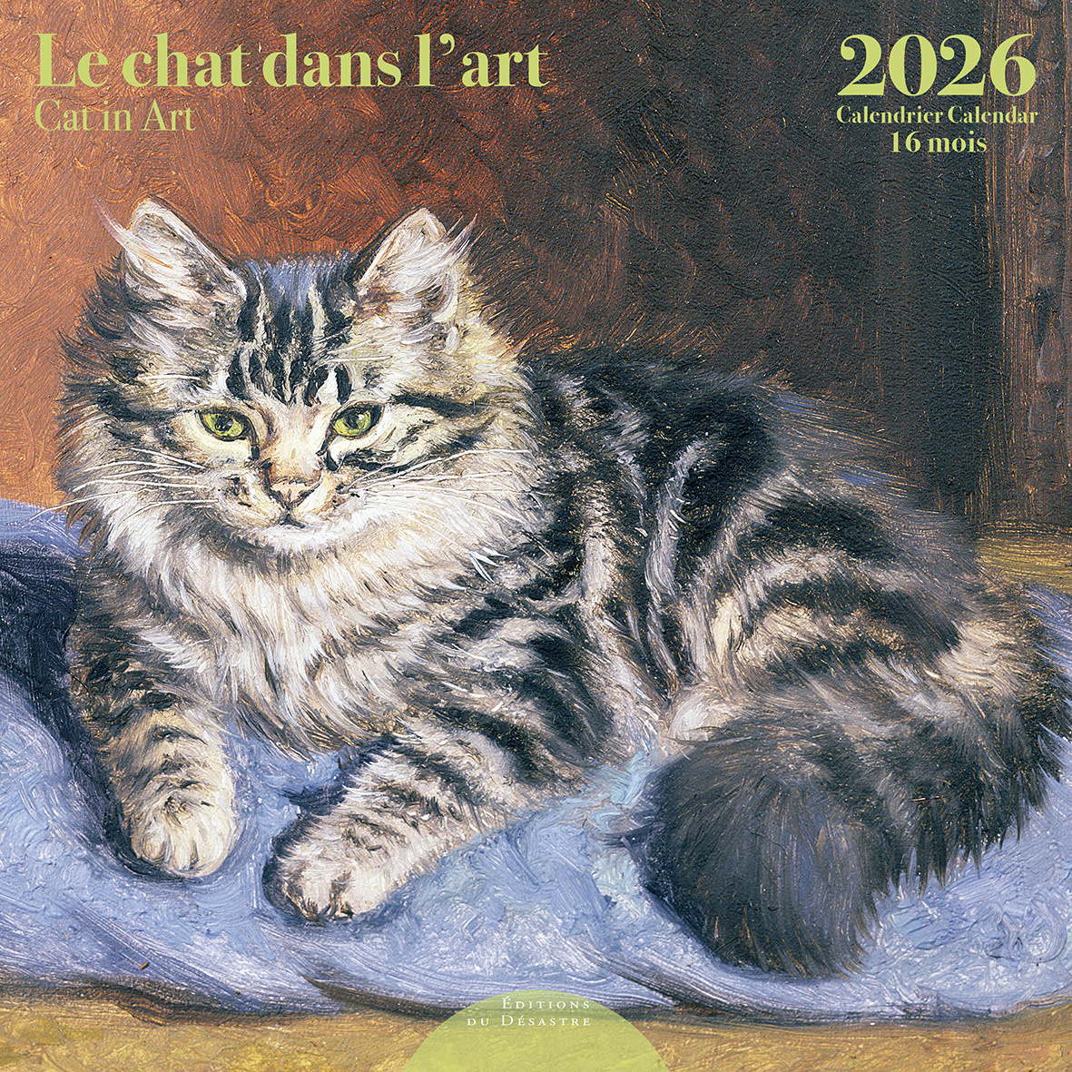 EDITIONS DU DESASTRE Calendrier 30x30cm 16 mois 2025-2026 Chats Dans L'Art