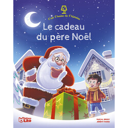 EDITIONS LITO Histoire - Le Cadeau Du Père Noël Dès 4 ans