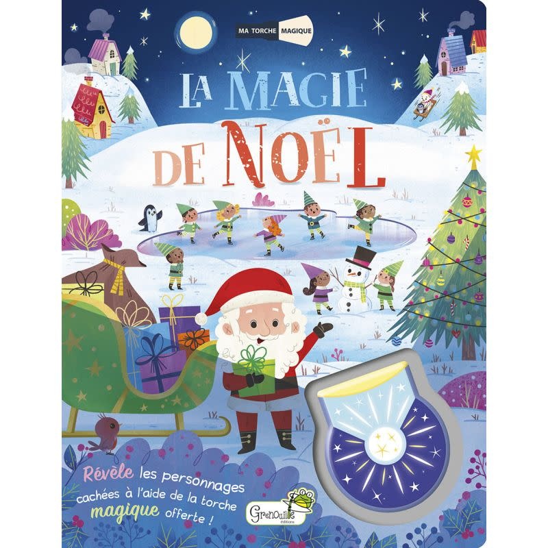 GRENOUILLE EDITIONS La magie de Noël (Ma torche magique)