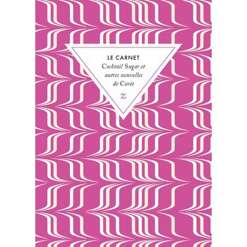 ZULMA Le Carnet Cocktail Sugar Et et autres nouvelles de Corée 15x21cm 144 p lignées en alternance papier ivoire 90 g