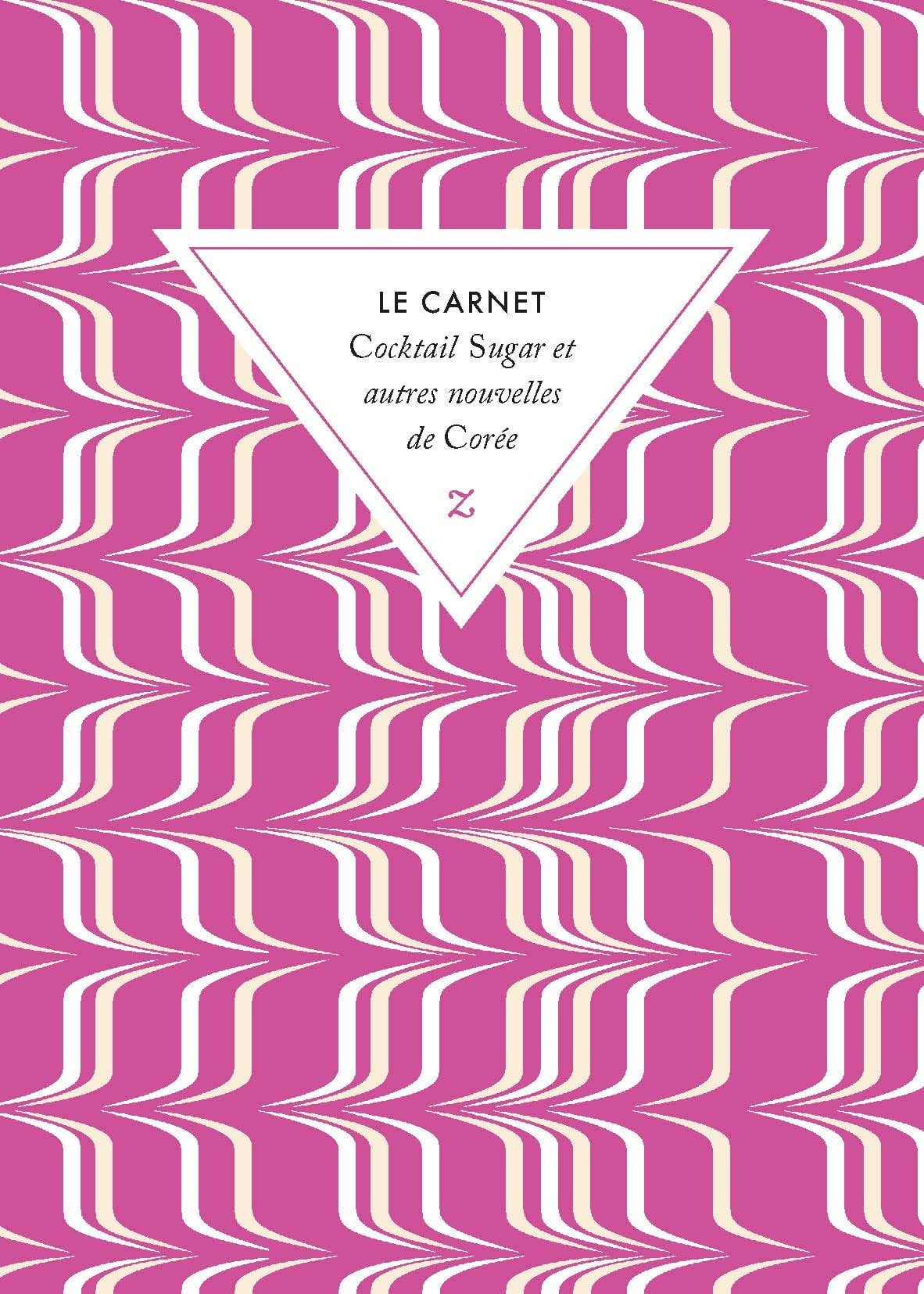 ZULMA Le Carnet Cocktail Sugar Et et autres nouvelles de Corée 15x21cm 144 p lignées en alternance papier ivoire 90 g