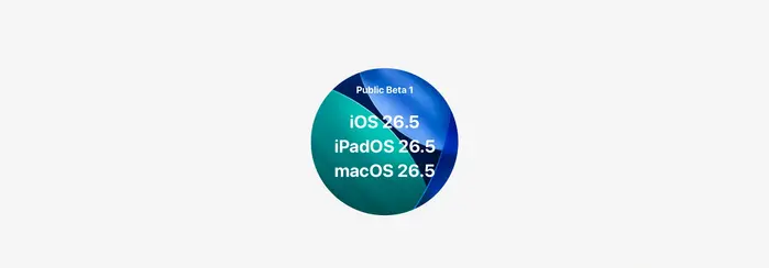 iOS 26.5, iPadOS & macOS Tahoe: Public Beta 1 ist da