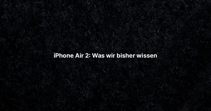 iPhone Air 2: Was wir bisher wissen